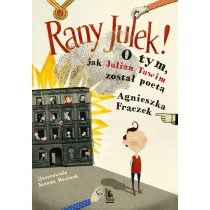 Rany Julek! O tym, jak Julian Tuwim zosta poet