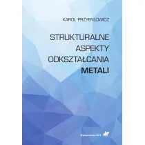 Strukturalne aspekty odkszta�cania metali