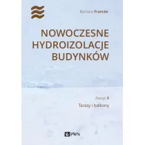 Nowoczesne hydroizolacje budynk�w. Zeszyt 3. Tarasy i balkony