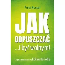 Jak odpuszcza... i by wolnym!