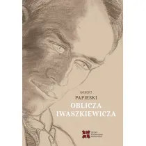 Oblicza Iwaszkiewicza