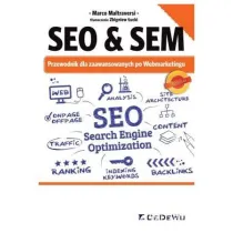 SEO & SEM. Przewodnik dla zaawansowanych po Webmarketingu
