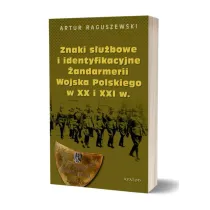 Znaki s�u�bowe i identyfikacyjne �andarmerii Wojska Polskiego w XX i XXI wieku