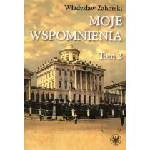 Moje wspomnienia. Tom 2