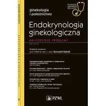 Endokrynologia ginekologiczna. Najcz�stsze problemy. Ginekologia i po�o�nictwo. W gabinecie lekarza specjalisty