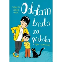 Oddam brata za pitaka (tylko artowaem)
