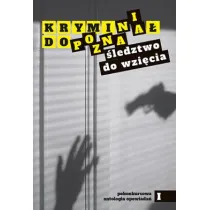 Krymina� do Poznania. �ledztwo do wzi�cia