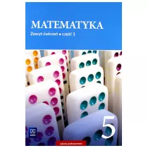 Matematyka. Zeszyt wicze. Klasa 5. Czs 1. Szkoa podstawowa