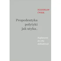Propedeutyka polytyki jak utyka… Suplement do obu deKadencji