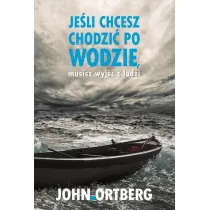 Je�li chcesz chodzi� po wodzie musisz wyj�� z �odzi
