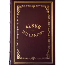 Album Willanowa. Album widok�w i pami�tek oraz kopie obraz�w z Galeryi Willanowskiej wykonane na drzewie w Drzeworytni Warszawskiej