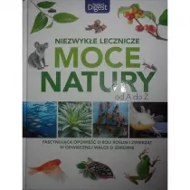Niezwyke Lecznicze Moce Natury Od A Do Z
