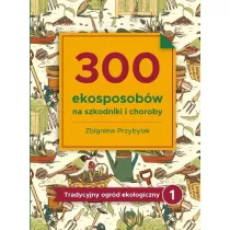 300 ekosposobw na szkodniki i choroby