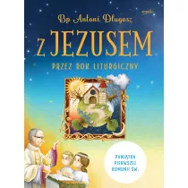 Z Jezusem przez ca�y rok liturgiczny poznaj tajemnice naszej wiary