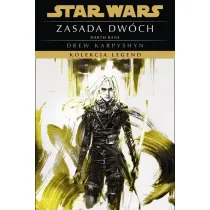 Star Wars. Kolekcja Legend. Zasada dwch. Trylogia Darth Bane. Tom 2