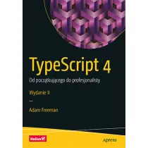 TypeScript 4. Od pocz�tkuj�cego do profesjonalisty