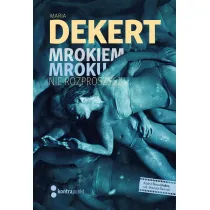Mrokiem mroku nie rozproszysz