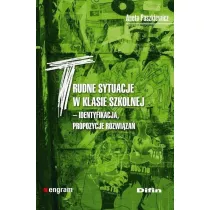 Trudne sytuacje w klasie szkolnej. Identyfikacja, propozycje rozwi�za�