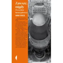 Zawsze, nigdy. Przysz�o�� broni j�drowej