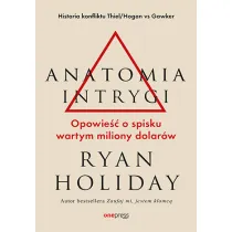 Anatomia intrygi. Opowie�� o spisku wartym miliony dolar�w