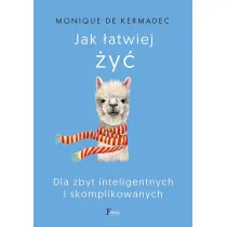 Jak �atwiej �y�. Dla zbyt inteligentnych i skomplikowanych
