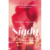Dzieci miasta. Nigdy przenigdy