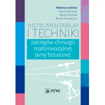 Instrumentarium i techniki zabieg�w chirurgii ma�oinwazyjnej jamy brzusznej
