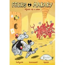 Mijanie si� z celem. Feliks i Makary. Tom 1