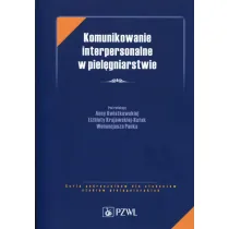 Komunikowanie interpersonalne w piel�gniarstwie