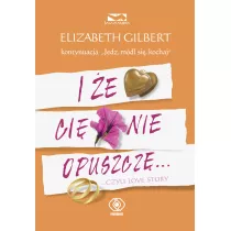 I �e Ci� nie opuszcz�…