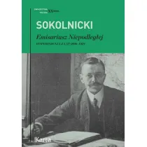 Emisariusz Niepodleg�ej. Wspomnienia z lat 1896-1919