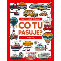 Co tu pasuje? Naklejkowe zabawy. Pojazdy