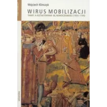 Wirus mobilizacji. Tom 1-2. Taniec a kszta�towanie si� nowoczesno�ci (1455-1795)