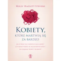 Kobiety, kt�re martwi� si� za bardzo