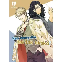 Pani dentystko, nie tak blisko! Tom 5