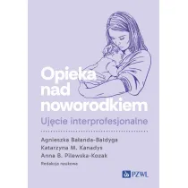 Opieka nad noworodkiem. Uj�cie interprofesjonalne