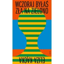 Wczoraj by�a� z�a na zielono