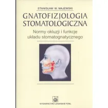 Gnatofizjologia stomatologiczna. Normy okluzji i funkcje ukladu stomatognatycznego