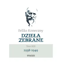 Feliks Koneczny. Dzie�a Zebrane T.13