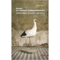 Polska dla �rednio zaawansowanych. Wsp�czesna polsko�� codzienna