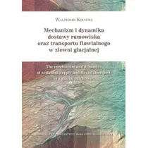 Mechanizm i dynamika dostawy rumowiska oraz transportu fluwialnego w zlewni glacjalnej