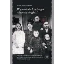 „W p�omieniach za� ci�gle odzywa�y si� j�ki...”