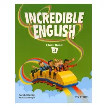 Incredible English 3 Sarah Phillips, Michaela Morgan