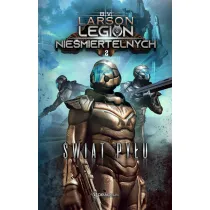 �wiat py�u. Legion Nie�miertelnych. Tom 2
