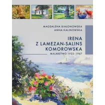 Irena z Lamezan-Salins Komorowska. Malarstwo 1923-1967