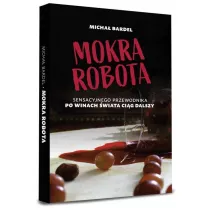 Mokra robota. Sensacyjnego przewodnika po winach ci�g dalszy