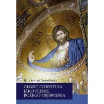 G�osi� Chrystusa jako pe�ni� Bo�ego Objawienia