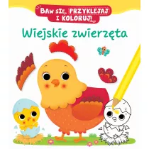Baw si�, przyklejaj i koloruj! Wiejskie zwierz�ta