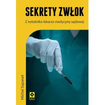 Sekrety zw�ok. Z notatnika lekarza medycyny s�dowej