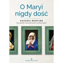 O maryi nigdy do�� kazania maryjne misjonarzy oblat�w maryi niepokalanej